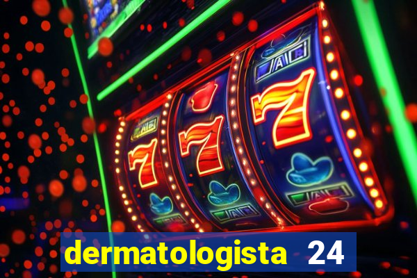 dermatologista 24 horas sp